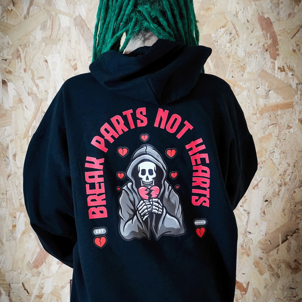 Break Parts Not Hearts  Hoodie