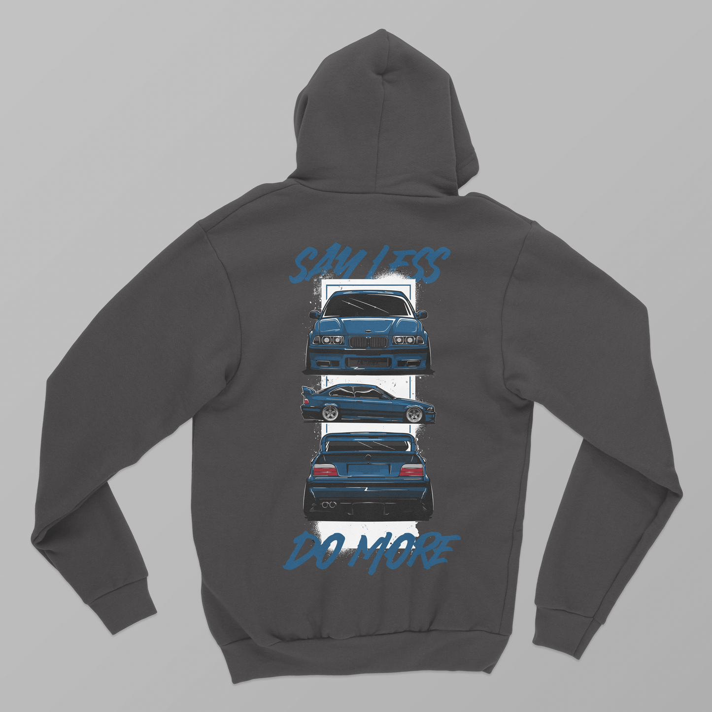 Say Less Do More BMW E36  - Hoodie